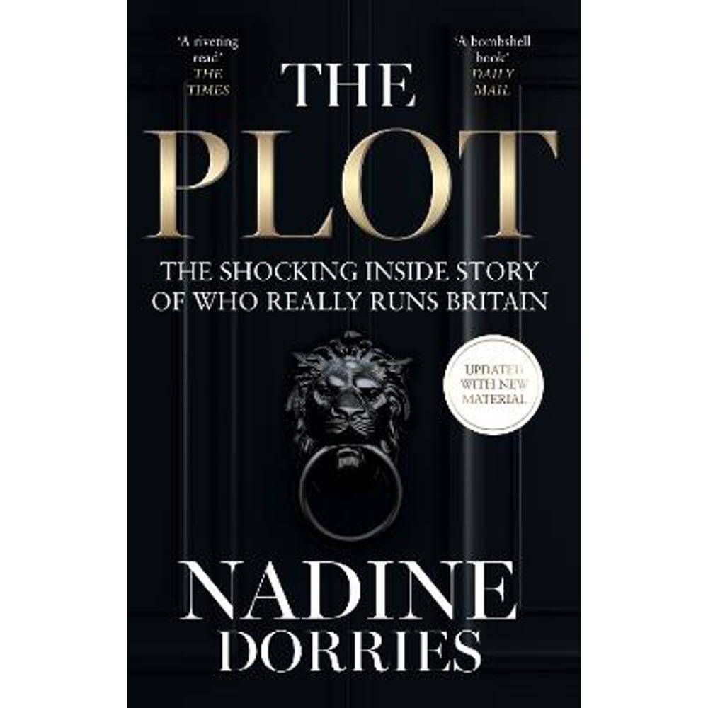 The Plot: The Shocking Inside Story of Who Really Runs Britain (Paperback) - Nadine Dorries